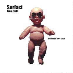 Surfact : From Birth (Recordings 2004 - 2005)